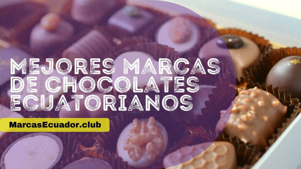 Mejores marcas de Chocolates ecuatorianos